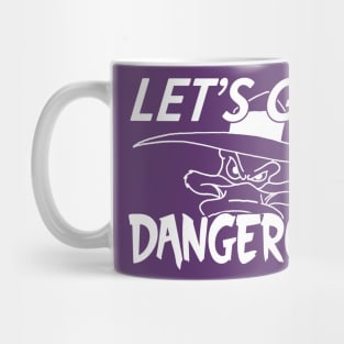 Let's Get Dangerous Mug